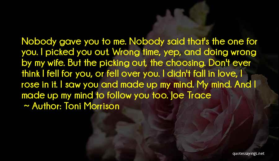 Braaker Quotes By Toni Morrison