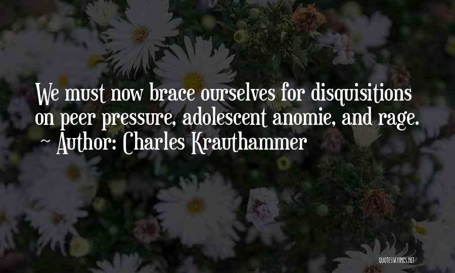Brace Off Quotes By Charles Krauthammer