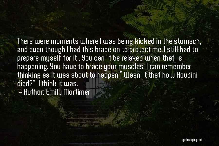 Brace Off Quotes By Emily Mortimer