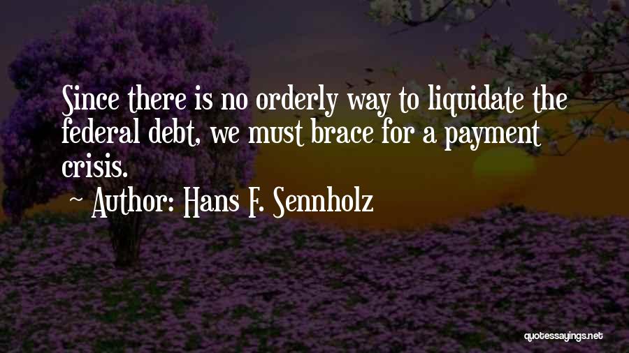 Brace Off Quotes By Hans F. Sennholz