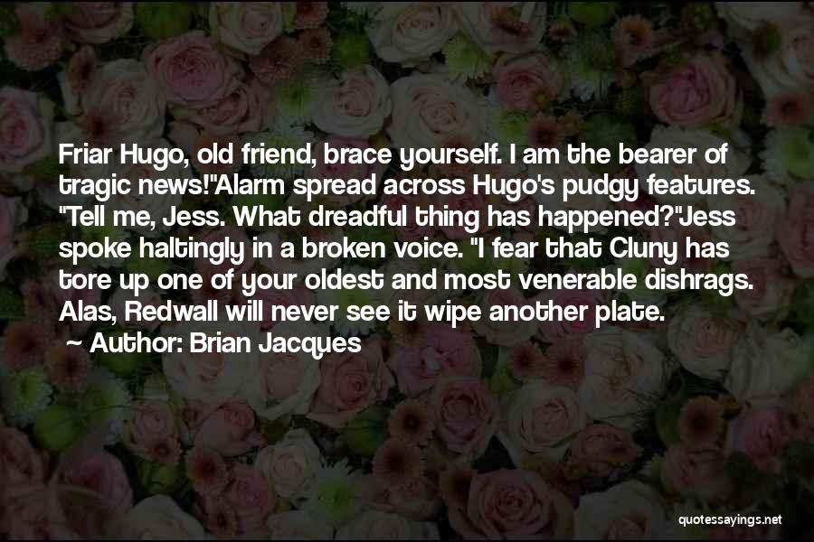Brace Up Quotes By Brian Jacques