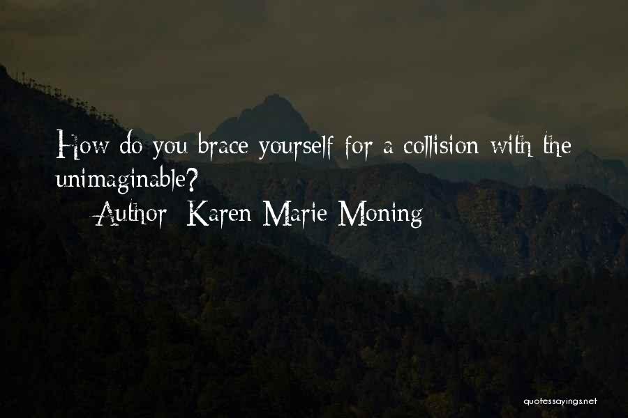 Brace Yourself Quotes By Karen Marie Moning