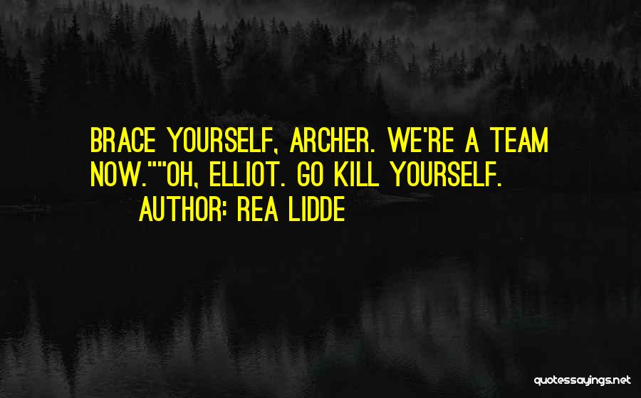 Brace Yourself Quotes By Rea Lidde