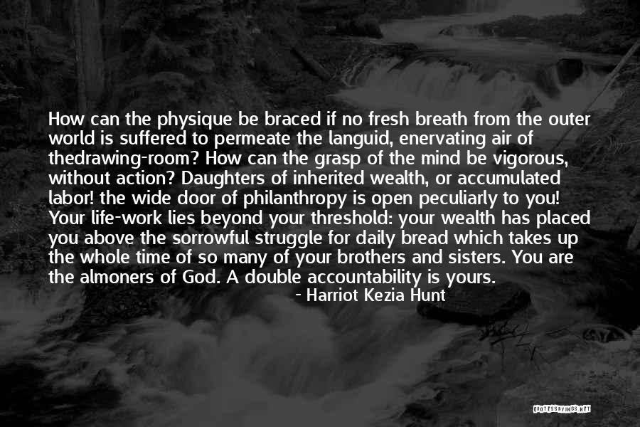 Braced Life Quotes By Harriot Kezia Hunt Braced Life Quotes By Harriot Kezia Hunt