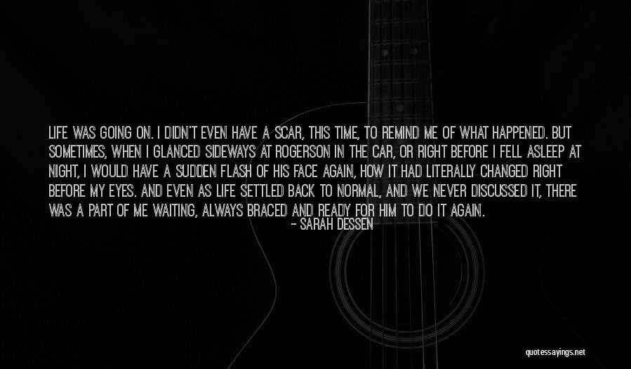Braced Life Quotes By Sarah Dessen Braced Life Quotes By Sarah Dessen