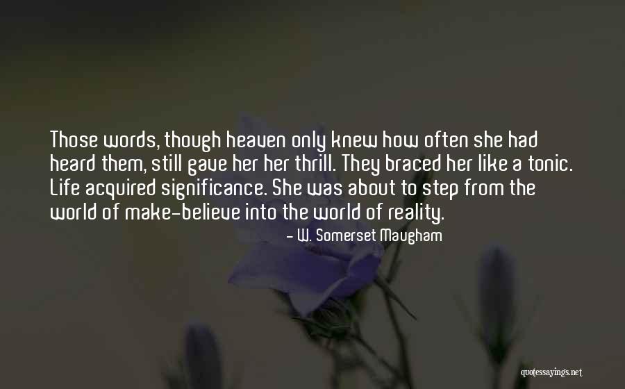 Braced Life Quotes By W. Somerset Maugham Braced Life Quotes By W. Somerset Maugham