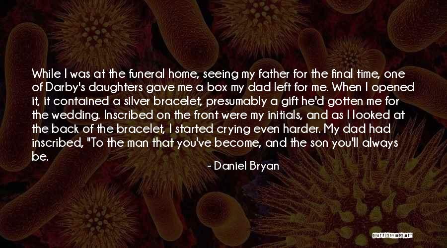 Bracelet Gift Quotes By Daniel Bryan