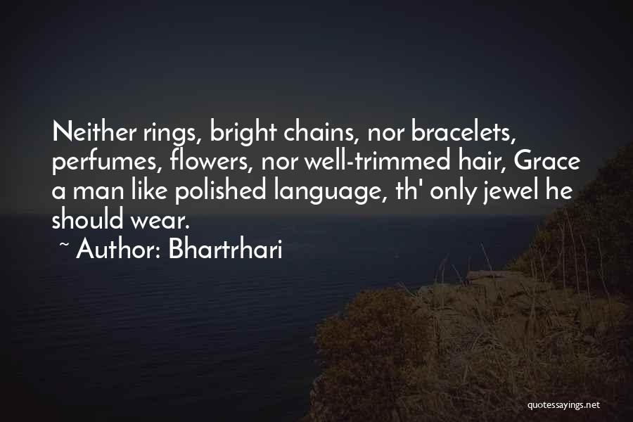 Bracelets Quotes By Bhartrhari