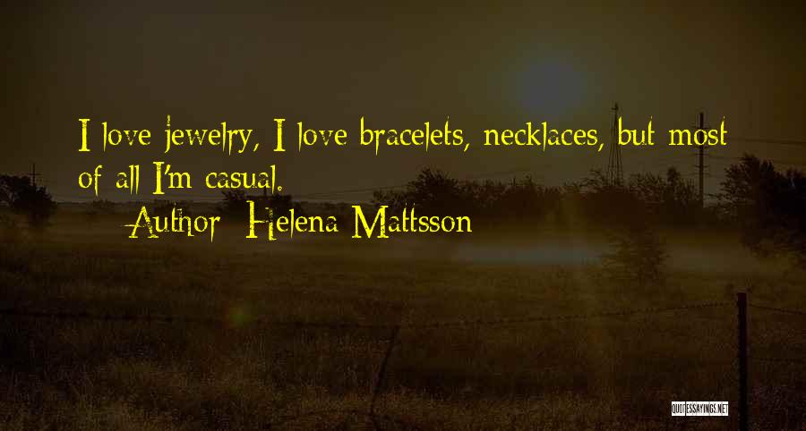 Bracelets Quotes By Helena Mattsson