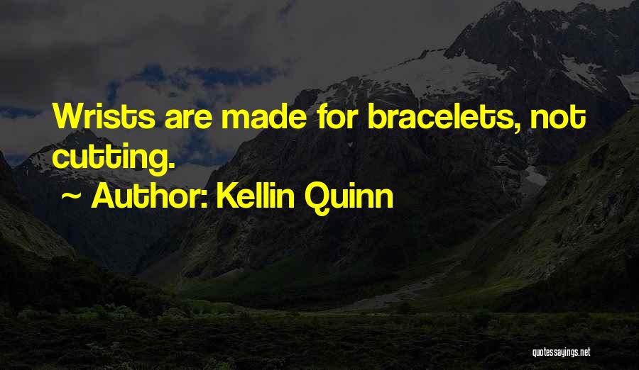 Bracelets Quotes By Kellin Quinn