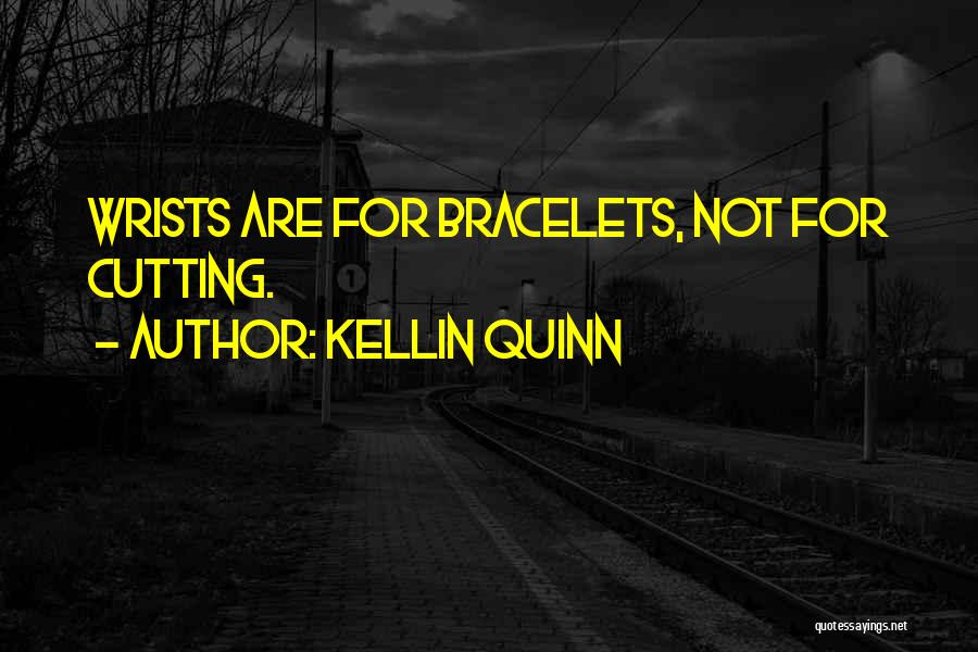 Bracelets Quotes By Kellin Quinn