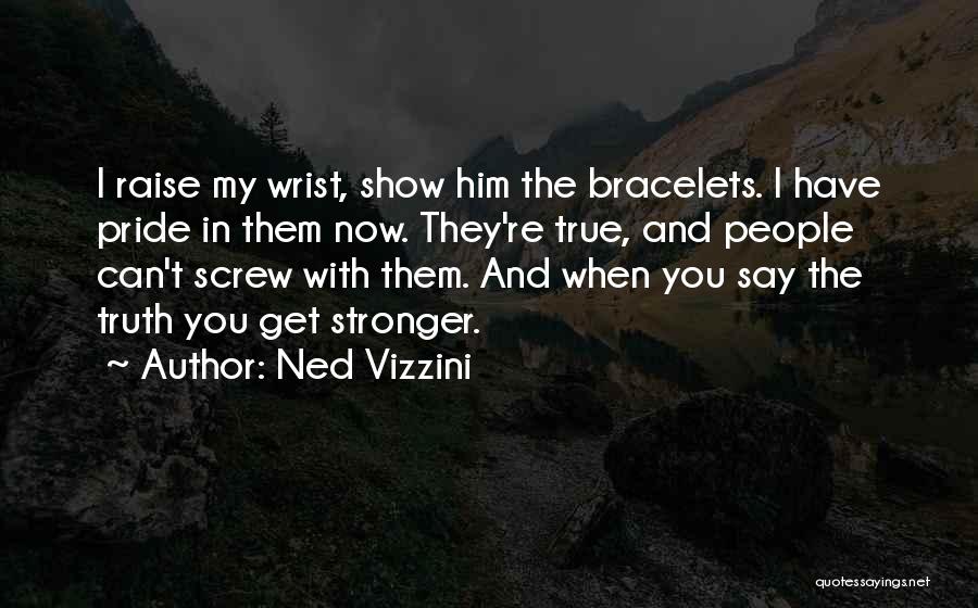 Bracelets Quotes By Ned Vizzini