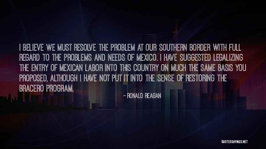 Bracero Program Quotes By Ronald Reagan Bracero Program Quotes By Ronald Reagan