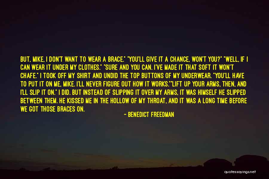 Braces Quotes By Benedict Freedman