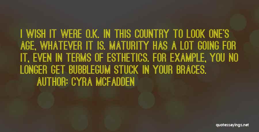 Braces Quotes By Cyra McFadden