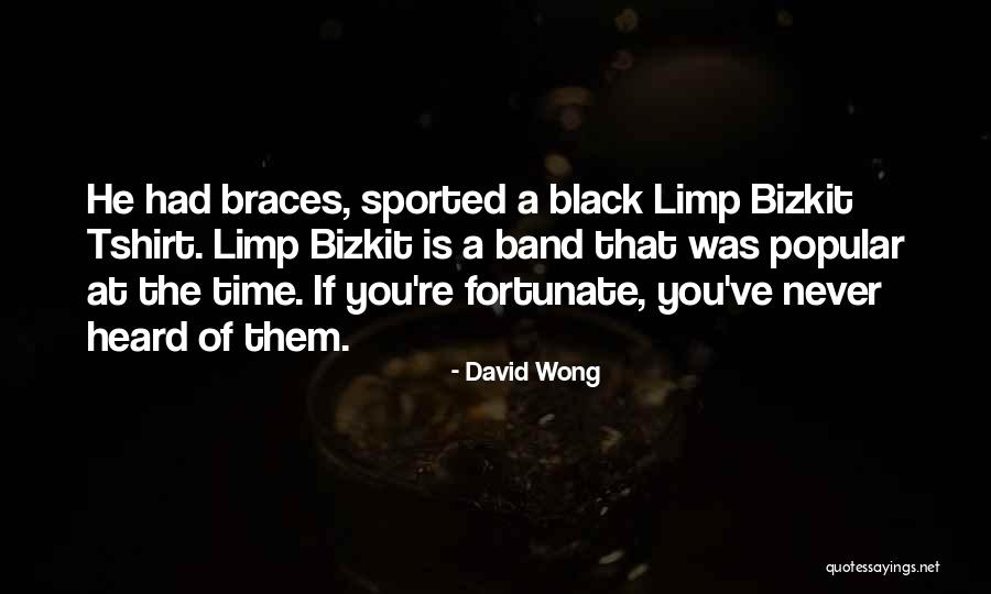 Braces Quotes By David Wong