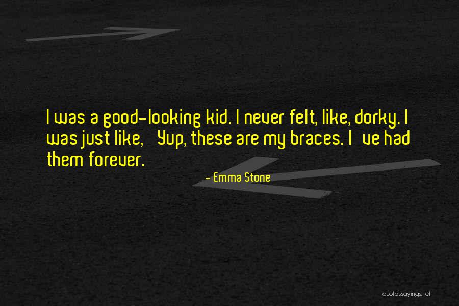 Braces Quotes By Emma Stone