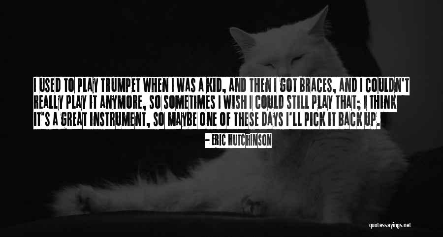 Braces Quotes By Eric Hutchinson