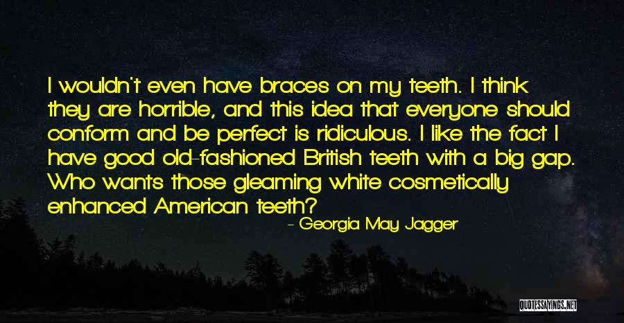 Braces Quotes By Georgia May Jagger