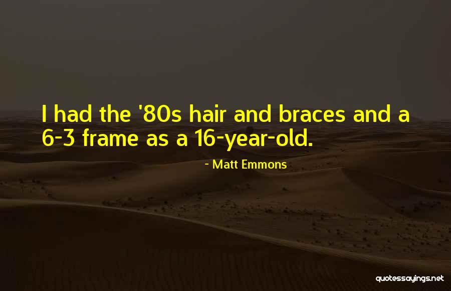 Braces Quotes By Matt Emmons