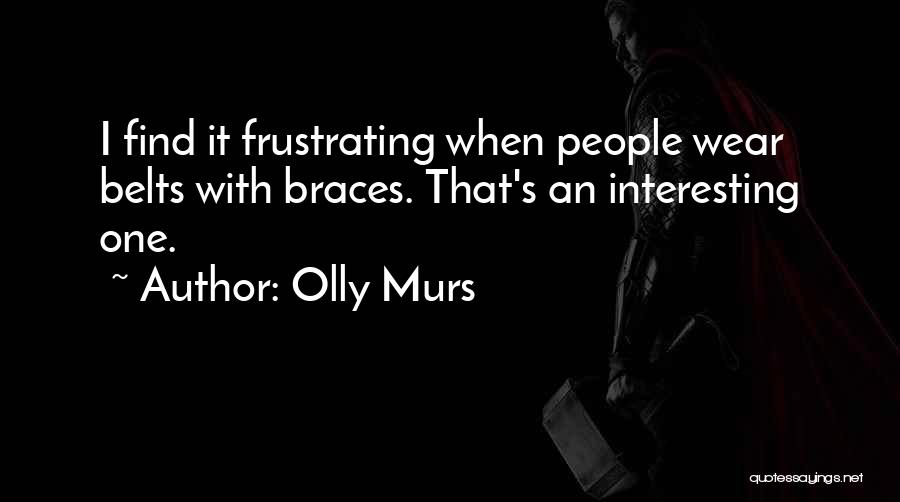 Braces Quotes By Olly Murs