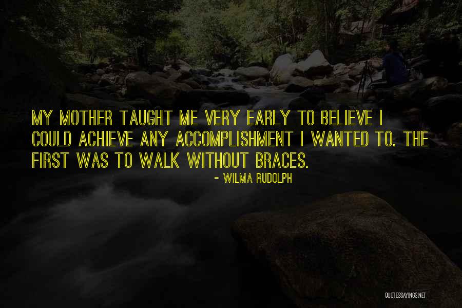 Braces Quotes By Wilma Rudolph