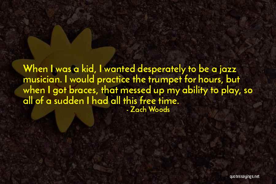 Braces Quotes By Zach Woods