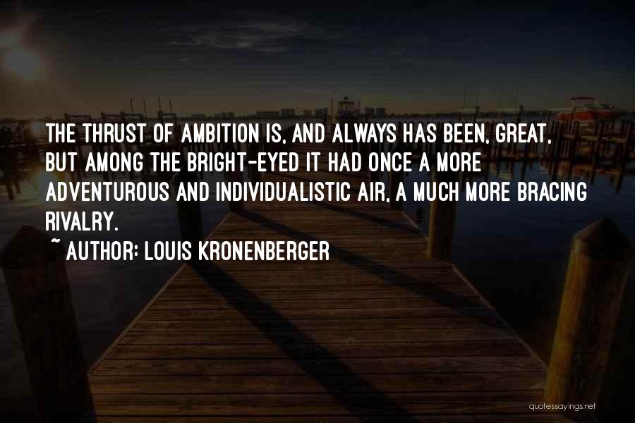 Bracing Quotes By Louis Kronenberger