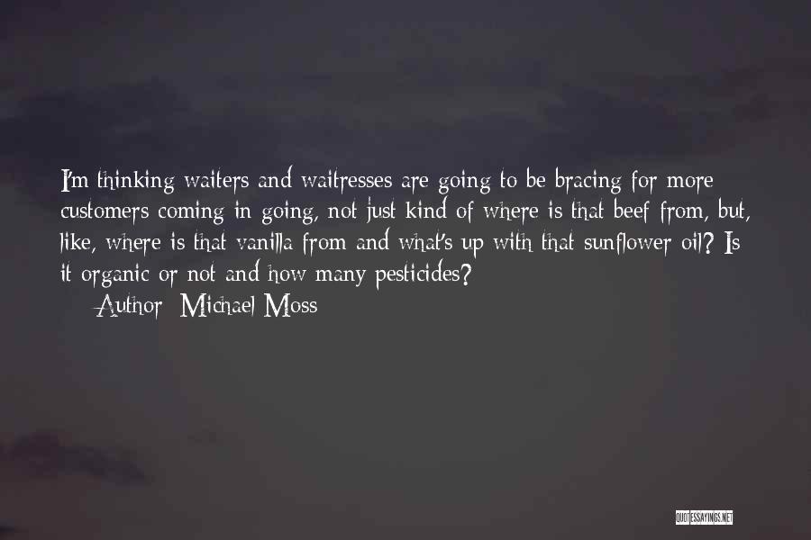 Bracing Quotes By Michael Moss