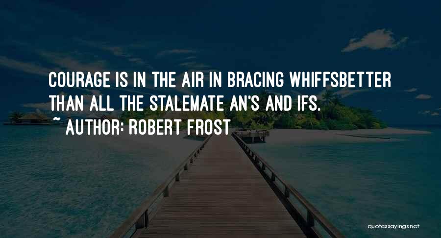 Bracing Quotes By Robert Frost