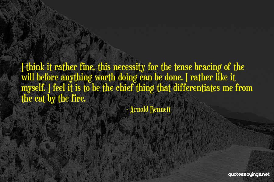 Bracing Yourself Quotes By Arnold Bennett Bracing Yourself Quotes By Arnold Bennett
