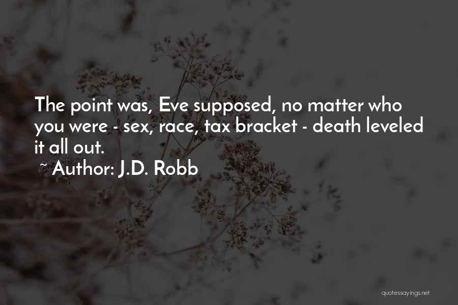 Bracket Quotes By J.D. Robb