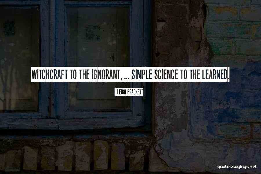 Brackett Quotes By Leigh Brackett Brackett Quotes By Leigh Brackett