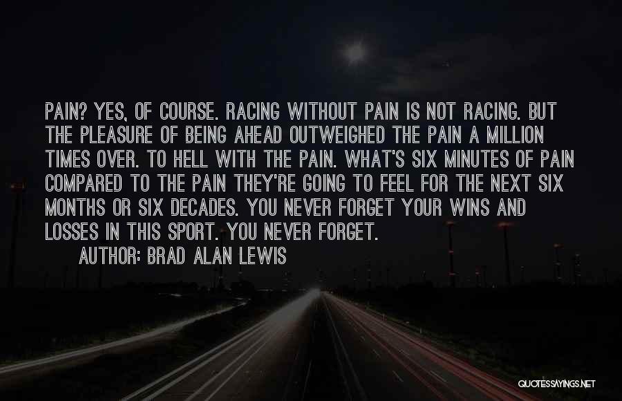 Brad Alan Lewis Quotes 1336366