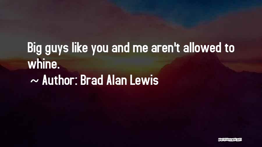 Brad Alan Lewis Quotes 2186656