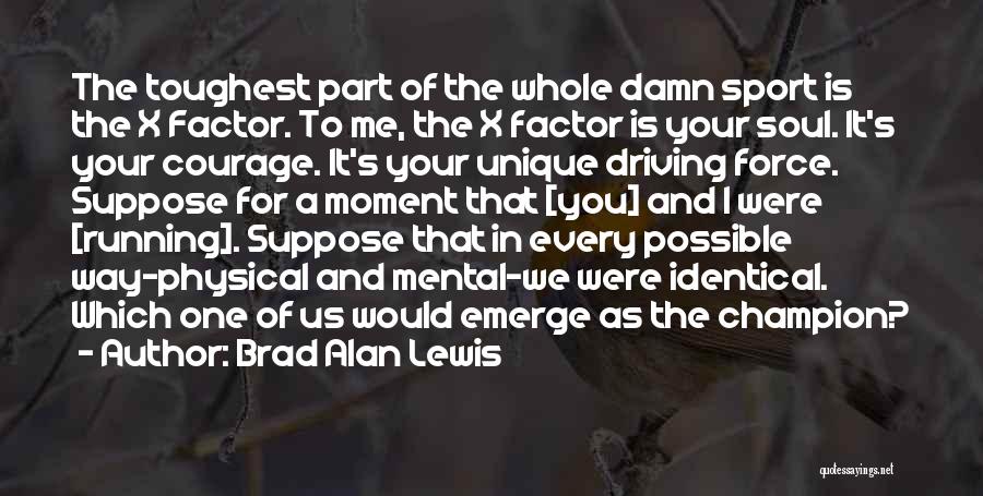 Brad Alan Lewis Quotes 511482