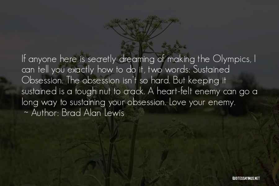 Brad Alan Lewis Quotes 986622