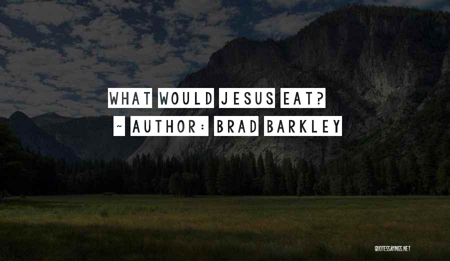 Brad Barkley Quotes 752580