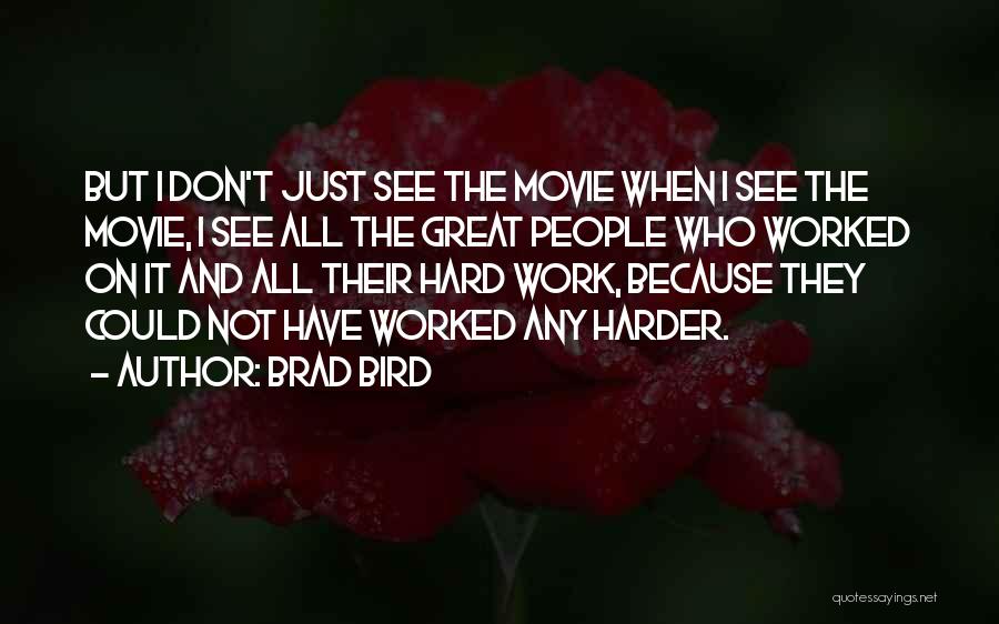 Brad Bird Quotes 1182963