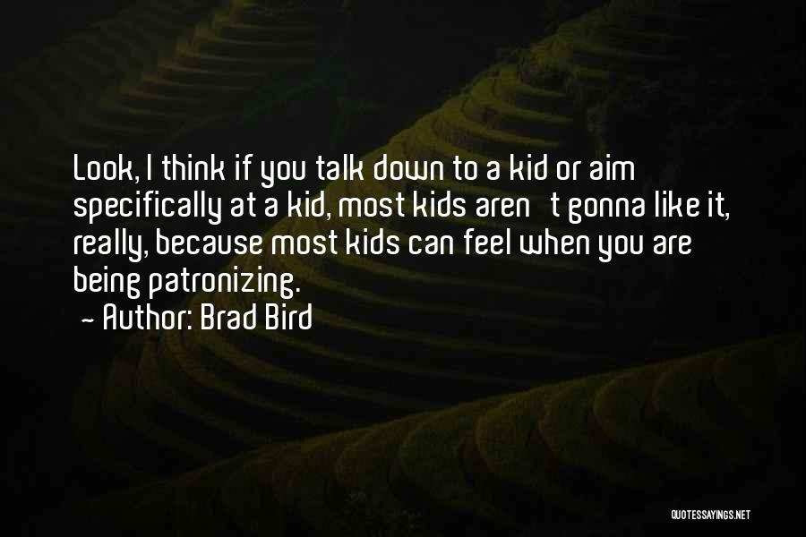 Brad Bird Quotes 1797209