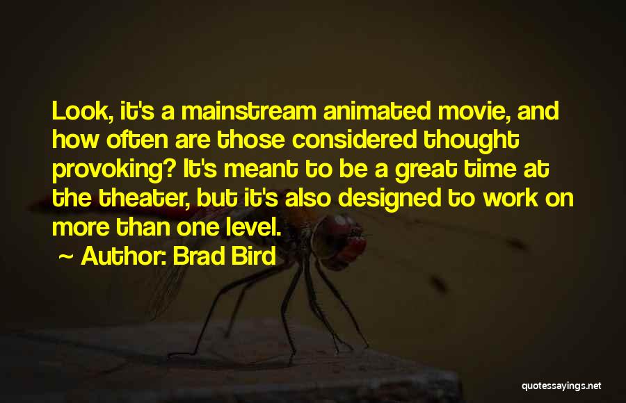 Brad Bird Quotes 733748