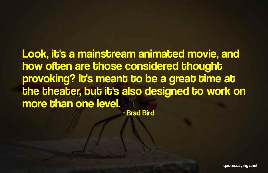 Brad Bird Quotes 733748