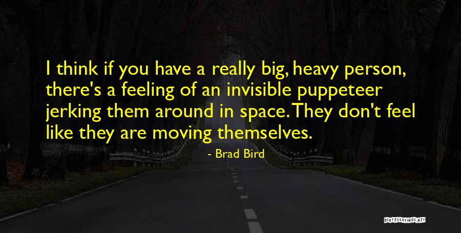 Brad Bird Quotes 885558