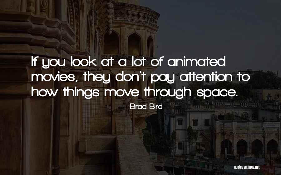 Brad Bird Quotes 953011