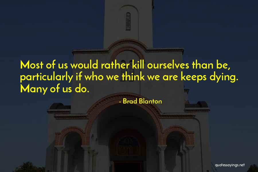 Brad Blanton Quotes 226551