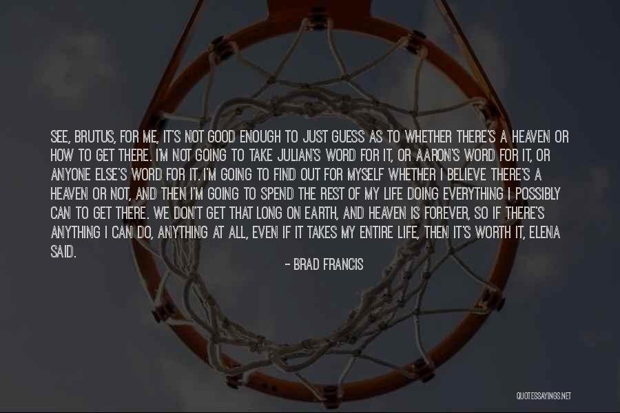 Brad Francis Quotes 2037664