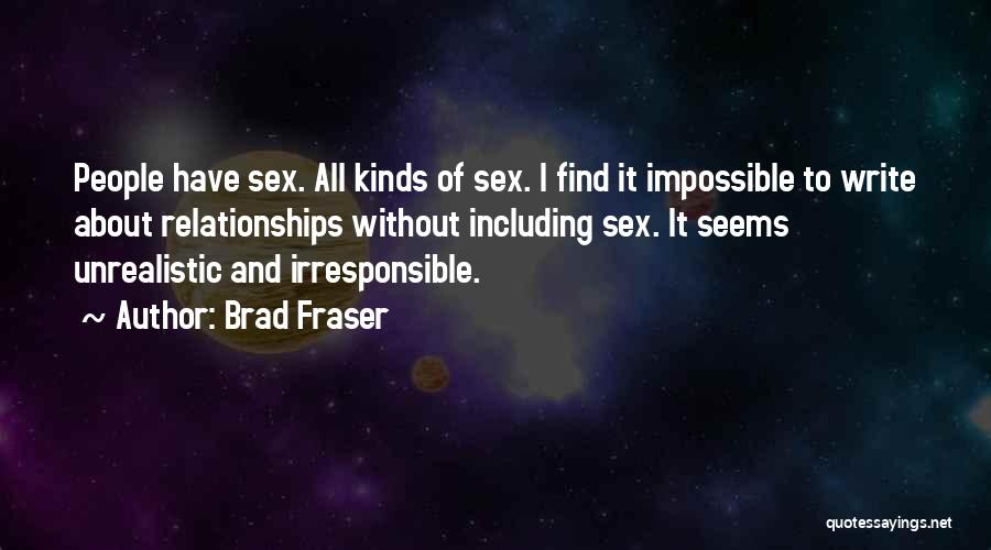 Brad Fraser Quotes 1885575