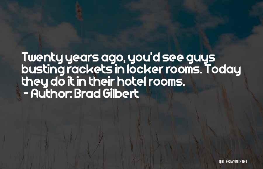 Brad Gilbert Quotes 1551521