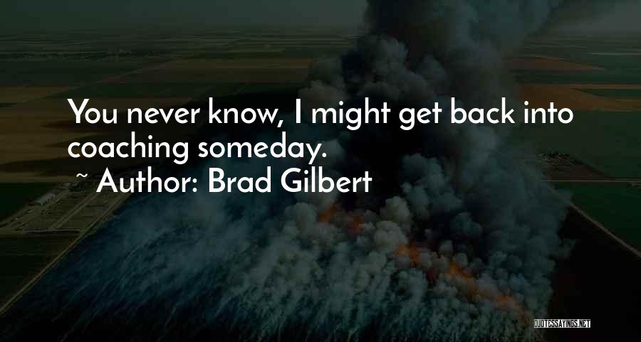 Brad Gilbert Quotes 629703