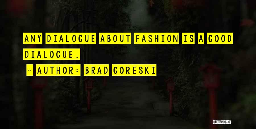 Brad Goreski Quotes 1140105